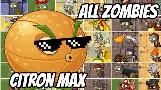 Citron Max Level vs ALL Zombies | Plants vs Zombies 2 Epic MOD