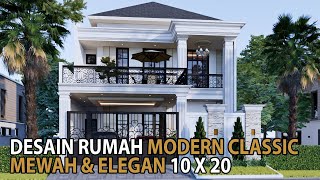 DESAIN RUMAH MODERN CLASSIC MEWAH UKURAN 10 X 20 | ada kolam renang & roof garden