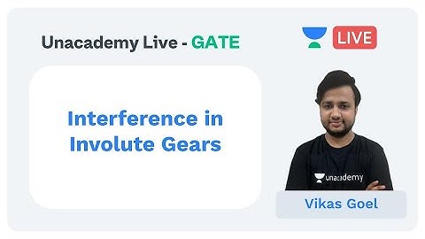Interference in Involute Gears | Unacademy Live - GATE | ME | Vikas Goel
