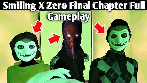 Smiling X Zero Final Chapter Full Complete Gameplay New Update Version 1.3