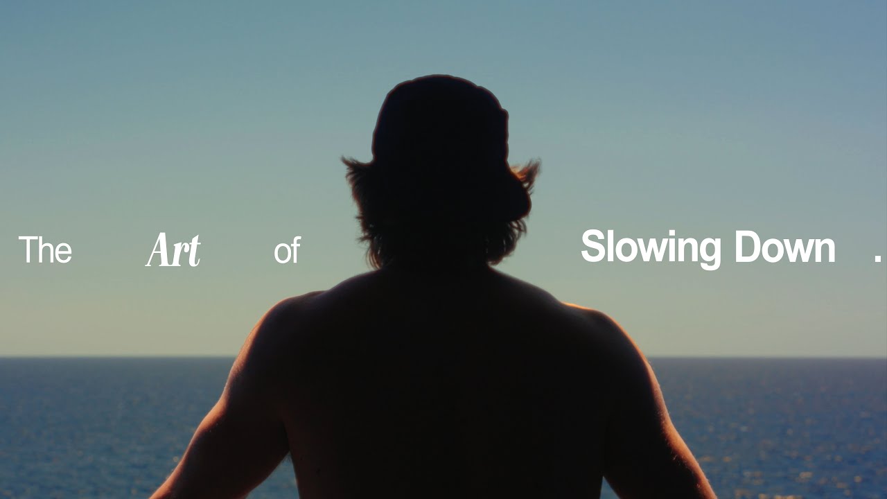 The Art of Slowing Down