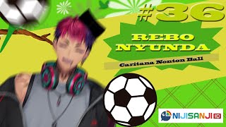 【REBO NYUNDA】Caritana Nontonan Bal【NIJISANJI ID】