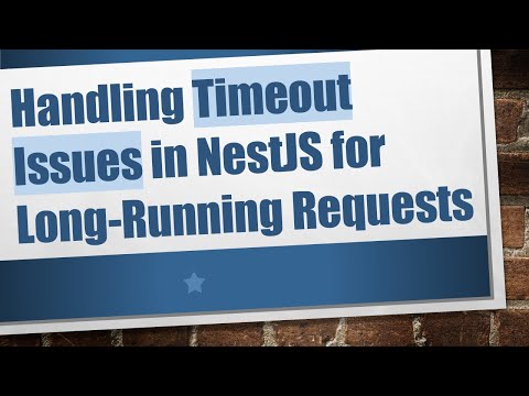 Handling Timeout Issues in NestJS for Long-Running Requests