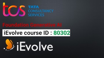 TCS iEvolve course ID 80302|Foundational Generative AI
