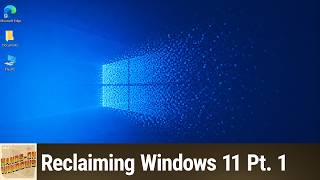 Strip Microsoft Out of Windows 11 - From Bloat to Barebones