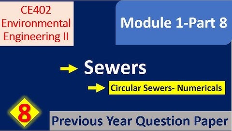 Design of Circular Sewer -Numericals-Module 1 Environmental Engineering II KTU