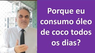 Porque consumo óleo de coco todo dia! | Dr. Marco Menelau
