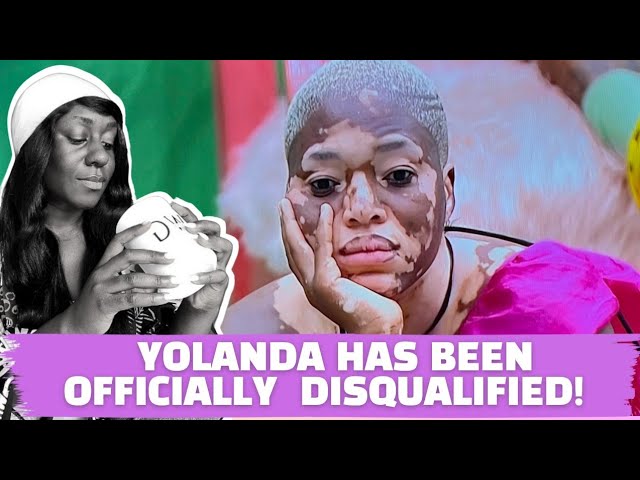 BBMZANSI SEASON 4: YOLANDA IS OFFICIALLY DISQUALIFIED FROM THE SHOW | GLORY ELIJAH - YouTube