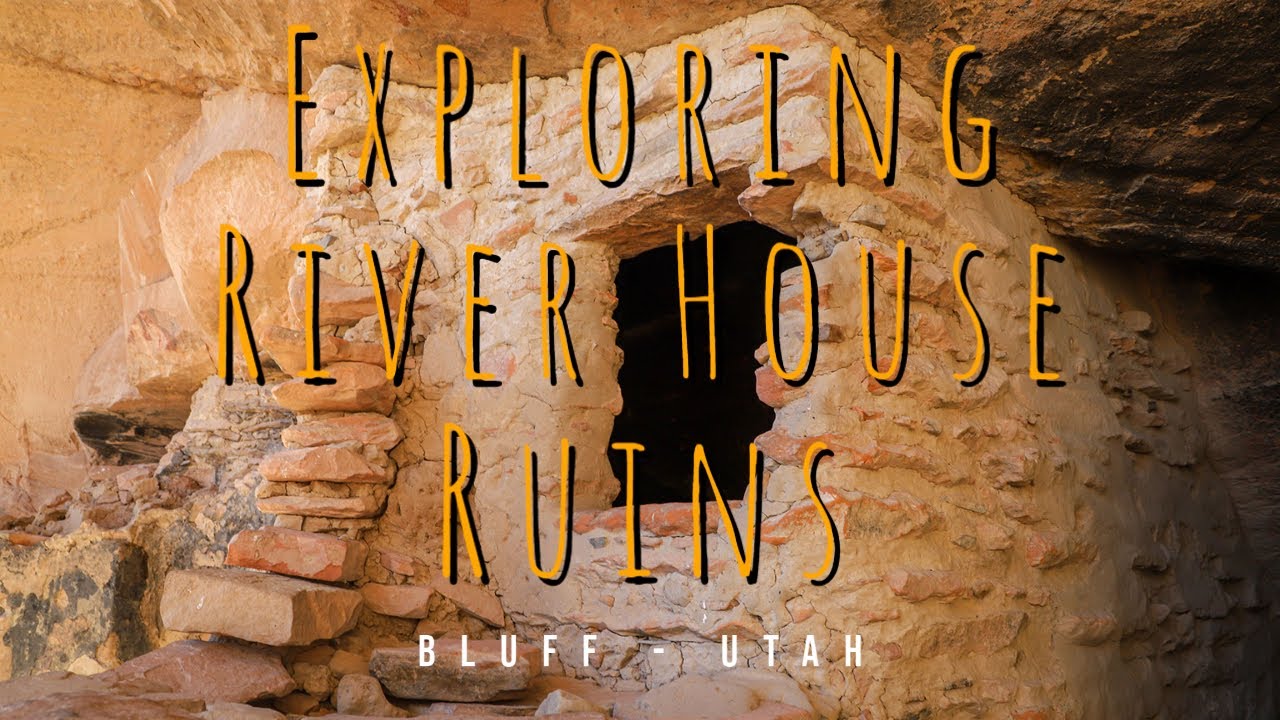 River House Ruins Bluff, Utah YouTube