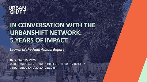 UrbanShift Annual Report Launch Webinar: Reflecting on 5 Years of Impact