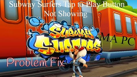 Tap to Play Option Not Showing in Subway Surfers _ Problem Fix _ MA PC