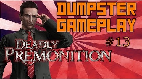 Deadly Premonition: Part 13 - What is That Sandwich? - Dumpster Gameplay