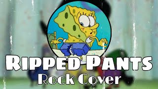 Spongebob - Ripped Pants Rock Cover | Rock Instrument