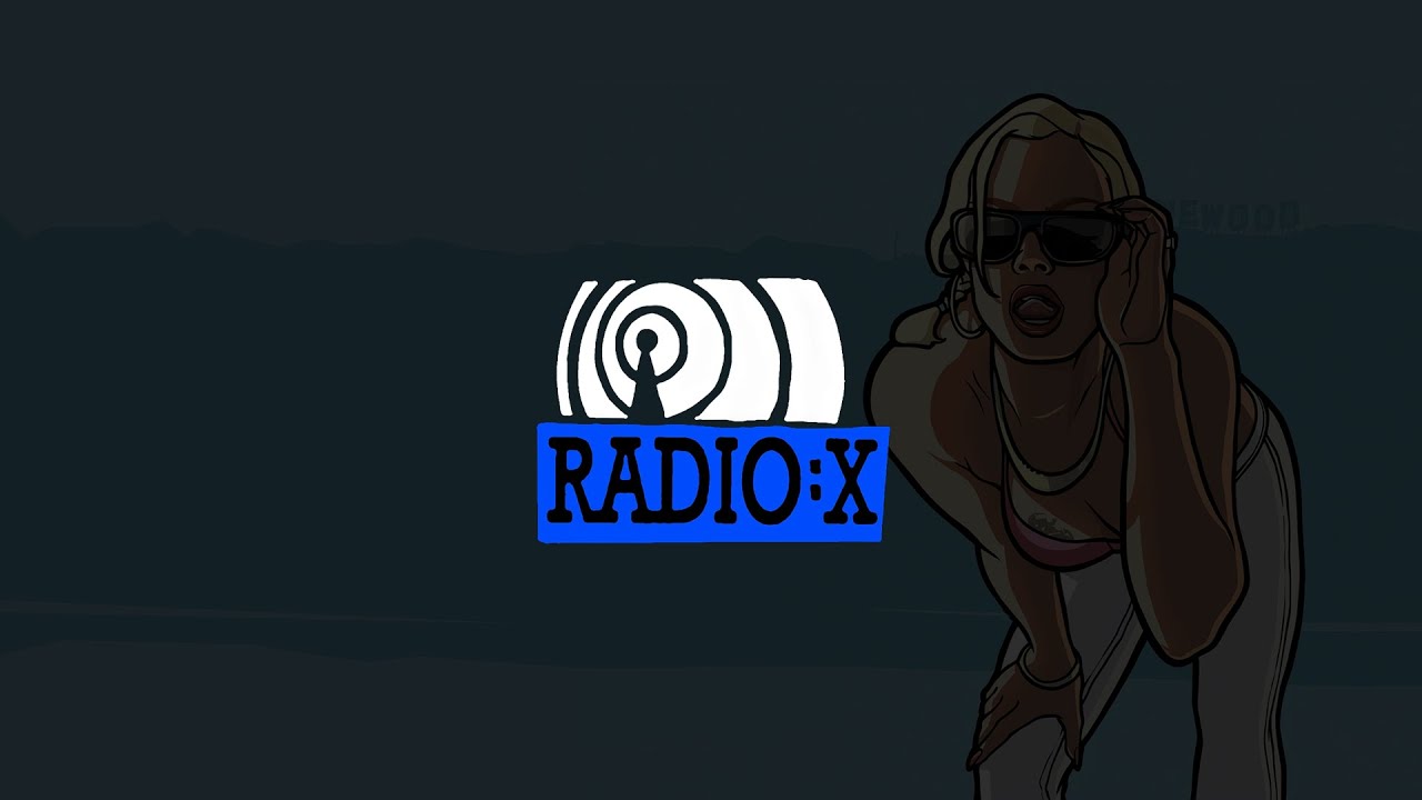 Radio X Full GTA San Andreas YouTube 