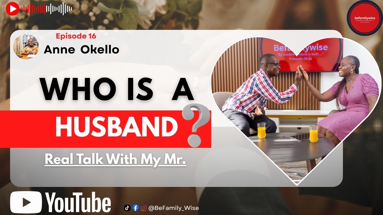 EP 16 || A Real Talk on Being a Husband, Father & Man of Faith || Be Family Wise