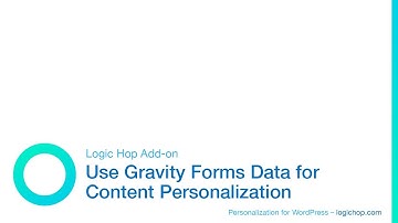 Use Gravity Forms Data for Content Personalization with Logic Hop