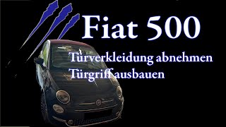 Fiat 500 Türverkleidung und Türgriff ausbauen [door panel and door handle removal] - Tutorial