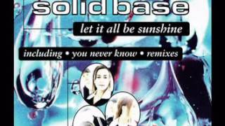 Watch Solid Base Let It All Be Sunshine video