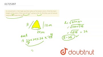 A conical tent is 10m high and the radius of its base is 24 m. Find the slant height of the tent. If