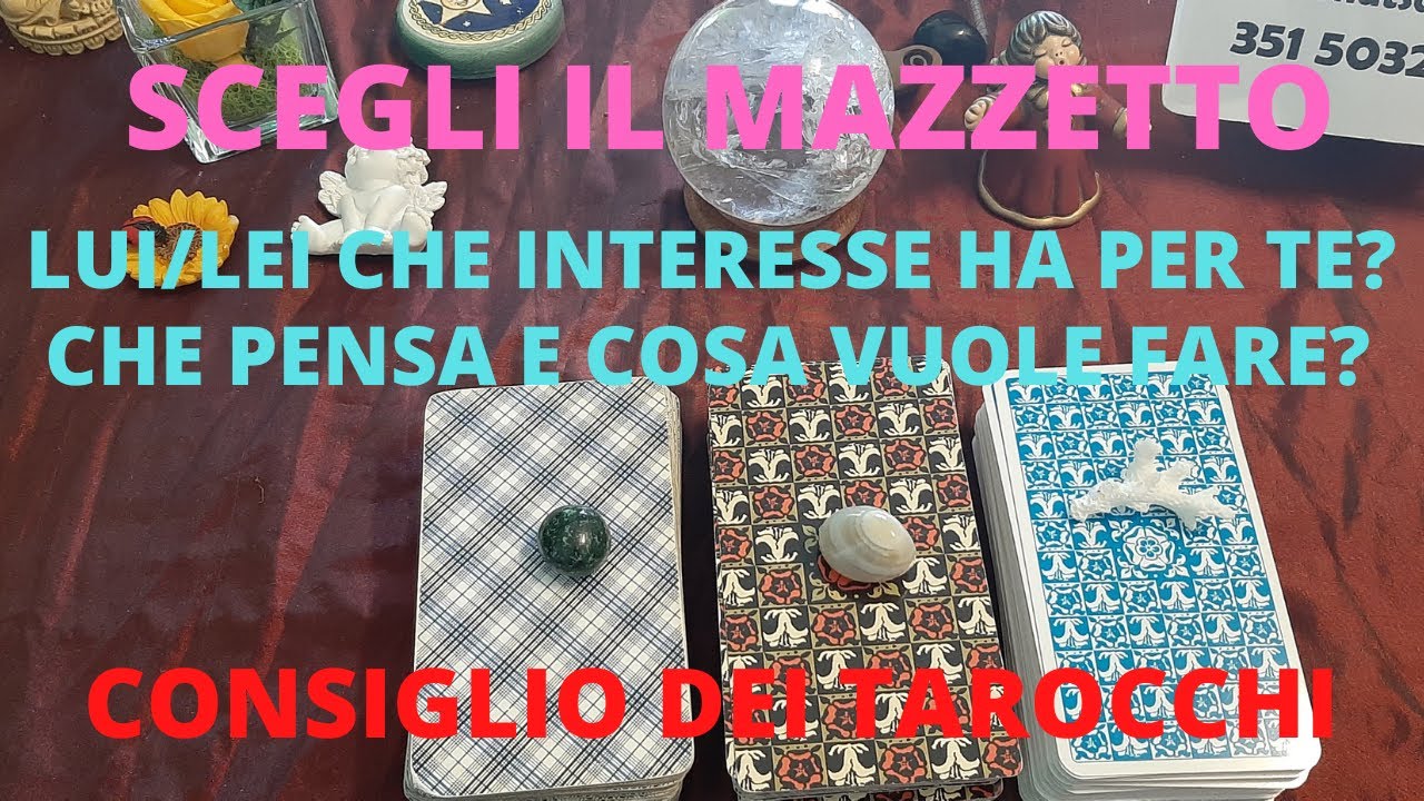 Lui/lei che interessa ha per te? Cosa pensa e cosa vuole fare?🔮Scegli il Mazzetto🔮 YouTube