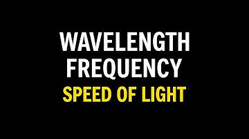 Relating Speed of Light, Wavelength, and Frequency + Practice Problems