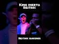 King inertia insane beatbox #beatbox #gbb #dlow