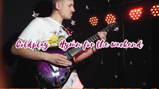Coldplay - Hymn for the weekend (electric guitar cover)