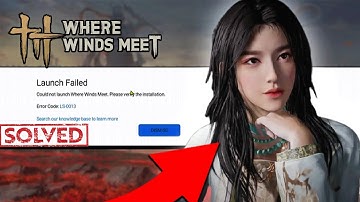 Where Winds Meet LS-0013 Fix + Login/Account Issue Solved | Easy Tutorial