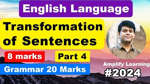 Transformation of Sentences - English Language Class 10 | Grammar Part 4 | 2024 Exam