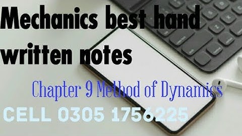 mechanics by Q K Ghori best hand written notes | Ch.9 | method of dynamics #mathematicstechniques