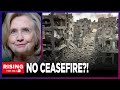 Hillary Clinton REJECTS Ceasefire Option As A GIFT To Hamas: Rising