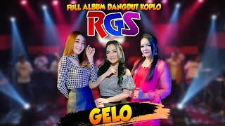 FULL ALBUM DANGDUT KOPLO RGS TERBARU 'GELO'