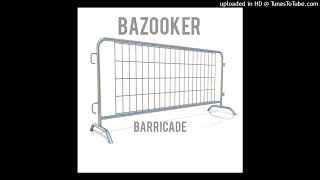 Bazooker _Barricade _Official_Audio_August_2023_Prod By KenyardMuzik