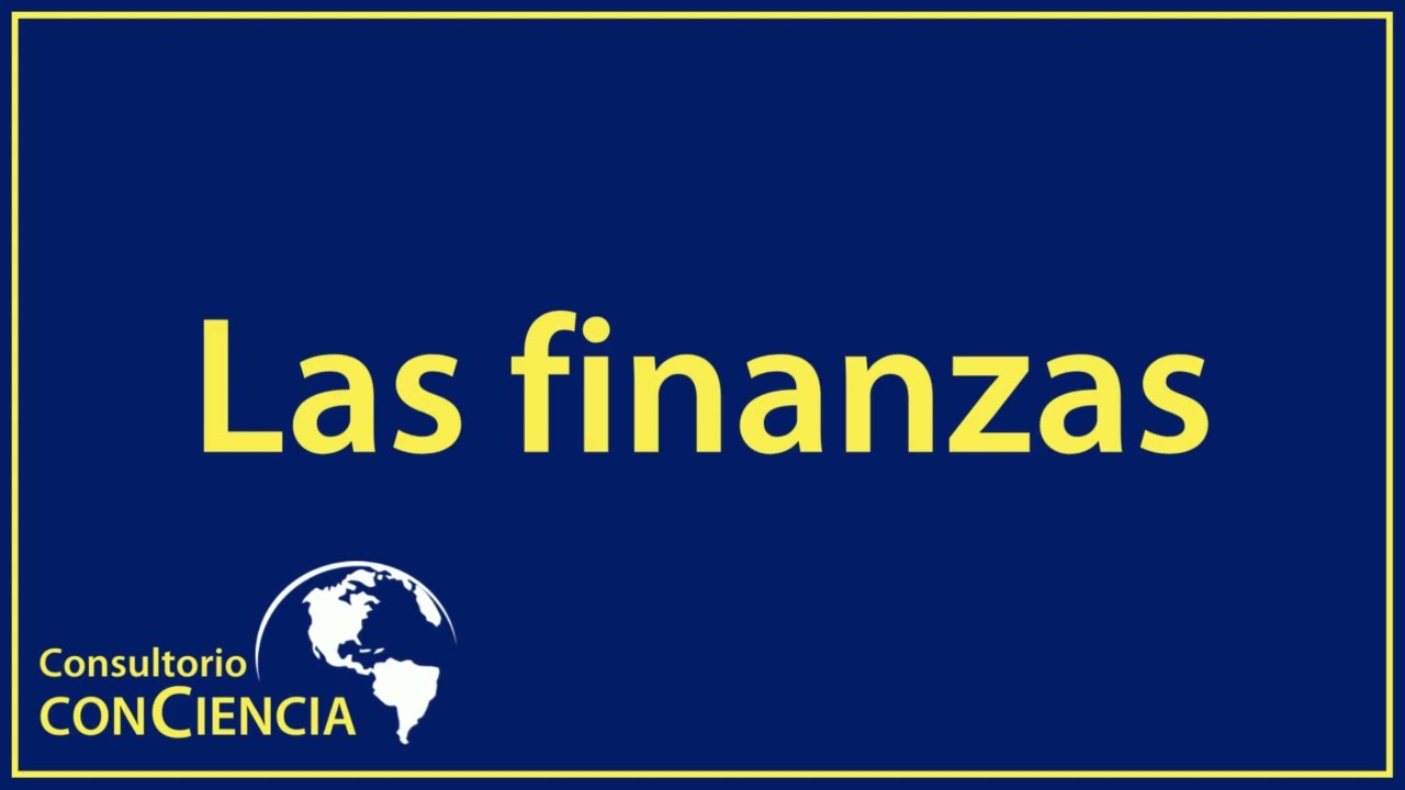 Consultorio conCiencia: Las finanzas