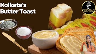 Butter Toast Kolkatas Special Breakfast Street Food