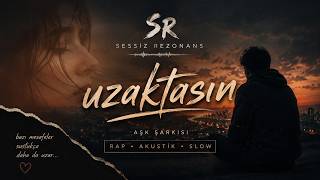 Uzaktasın - Sessiz Rezonans (Official Video)