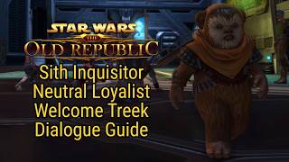 Welcome Treek | SWTOR: Sith Inquisitor - Neutral Loyalist (Occlus) [Dialogue Guide]