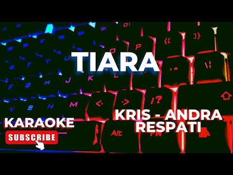Karaoke Tiara - Kris - Andra Respati