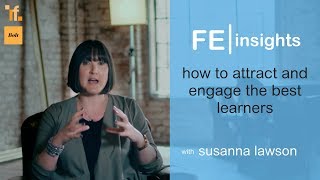 FE Insights | Susanna Lawson on attracting the best learners | What is the Apprenticeship Levy