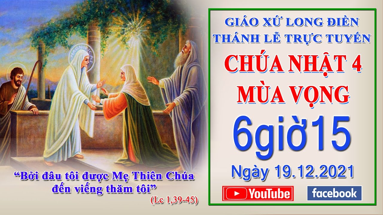 THÁNH LỄ TRỰC TUYẾN CHÚA NHẬT 4 MÙA VỌNG LÚC 6GIỜ15 NGÀY 19.12 ...