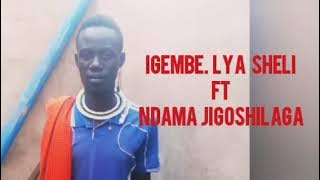 IGEMBE=4=LYASHELI ft = NDAMA JIGOSHILAGA= MAJUNGU   By=0786153447= Lwenge studio  By 2022