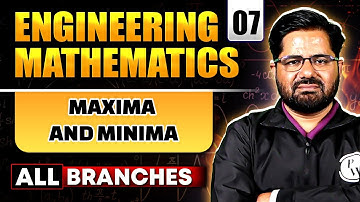 Engineering Mathematics 07 | Maxima and Minima | GATE 2025 Series | All Branches