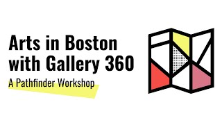 Arts in Boston with Gallery 360: A Pathfinder Workshop