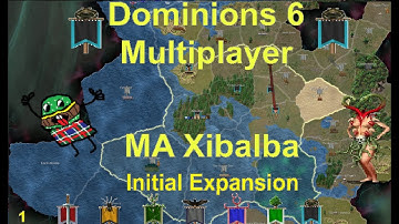 Dominions 6 Multiplayer MA Xibalba: Part 1 - Initial Expansion