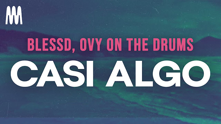 Blessd, Ovy On The Drums - CASI ALGO (Letra/Lyrics)