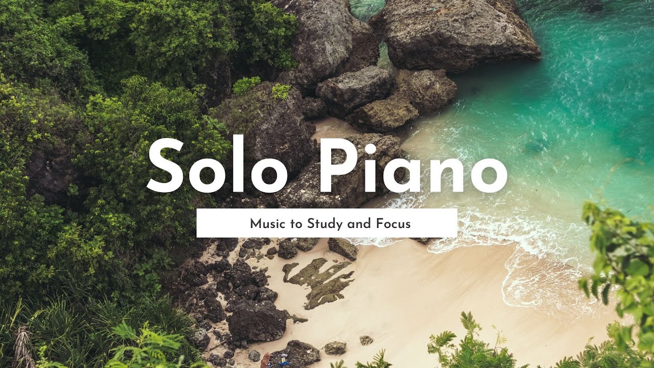 Photo inspiration: Solo Focus Work And Stress Management Reference: Solo Piano Relaxing Piano Music