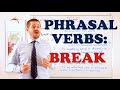 Phrasal Verbs - Expressions with 'BREAK'