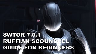 SWTOR 7.0.1 Ruffian Scoundrel Guide SWTOR 7.0.1 Ruffian Scoundrel Guide