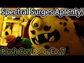 Spectral Surges Aplenty! | Plush Con Dolor Ep. 7