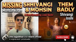 Shivangi Joshi और Mohsin Khan को कौन कौन कर रहा है Miss....?? #shivin 🧐🤔